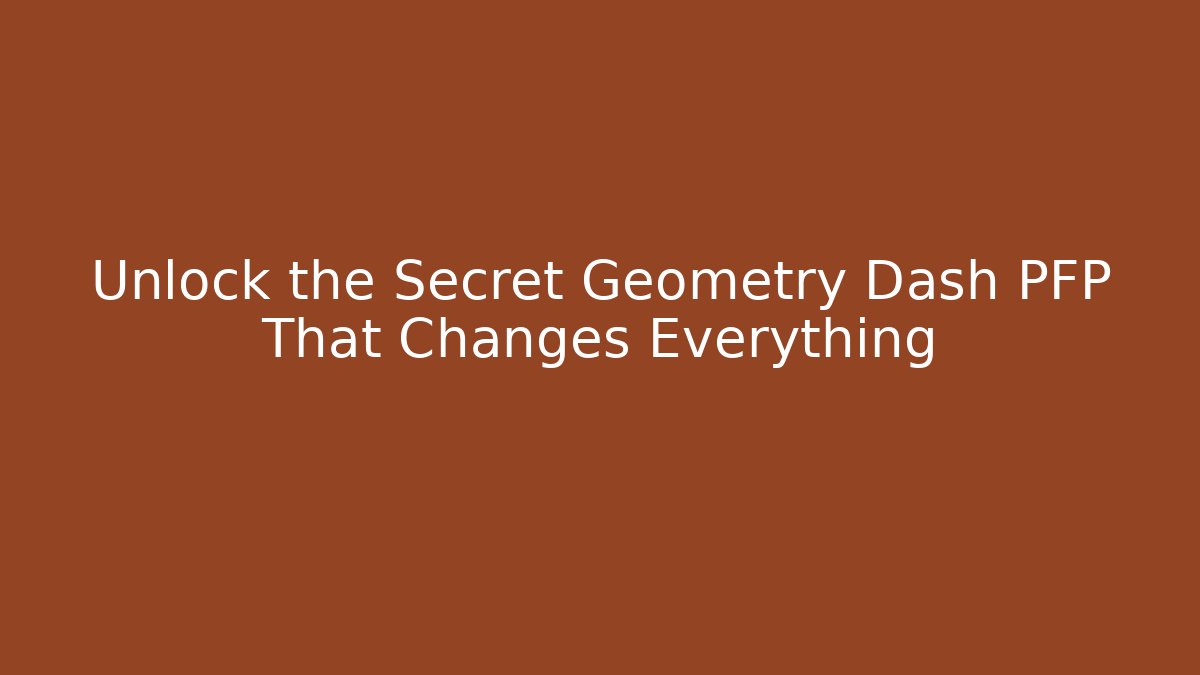 Unlock the Secret Geometry Dash PFP That Changes Everything - Create More Assets