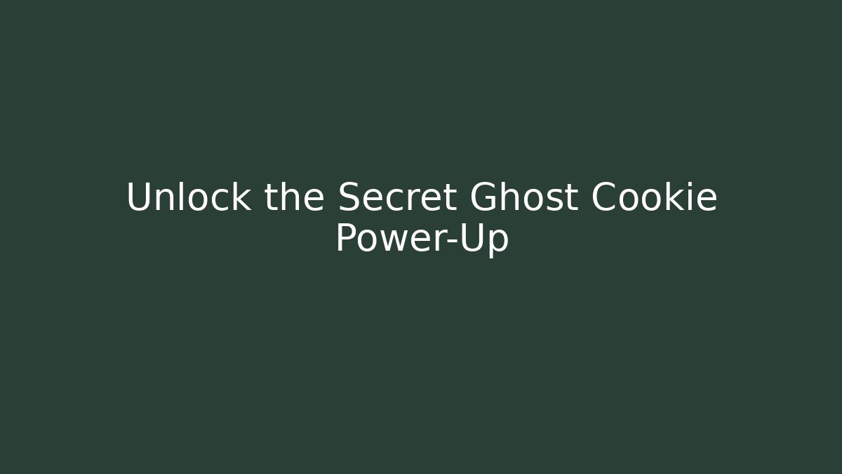 Unlock the Secret Ghost Cookie Power-Up - Create More Assets