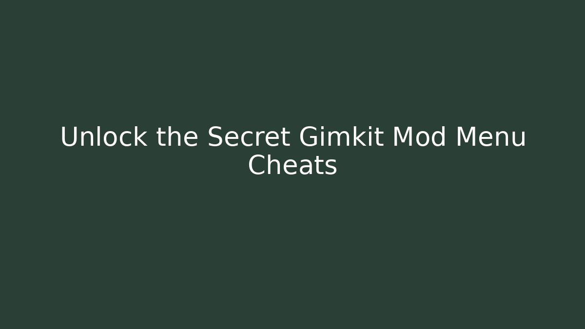 Unlock the Secret Gimkit Mod Menu Cheats - Create More Assets