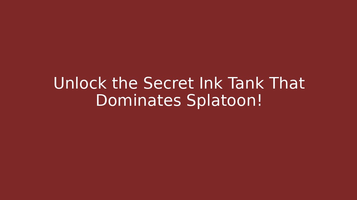 Unlock the Secret Ink Tank That Dominates Splatoon! - Create More Assets