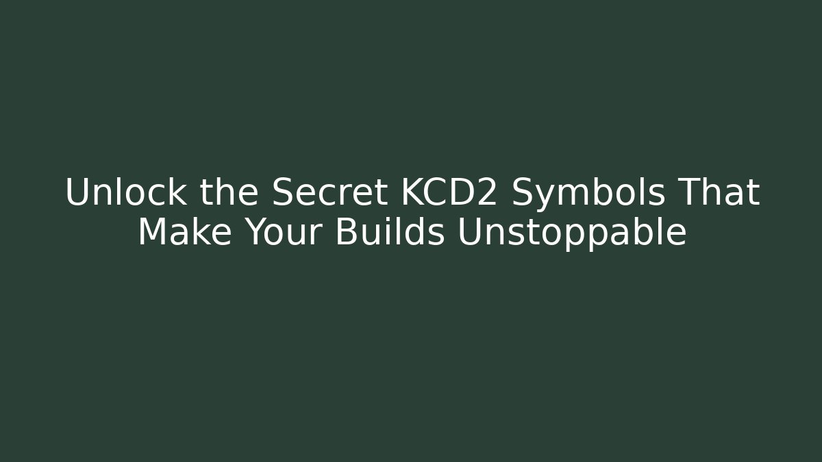 Unlock the Secret KCD2 Symbols That Make Your Builds Unstoppable