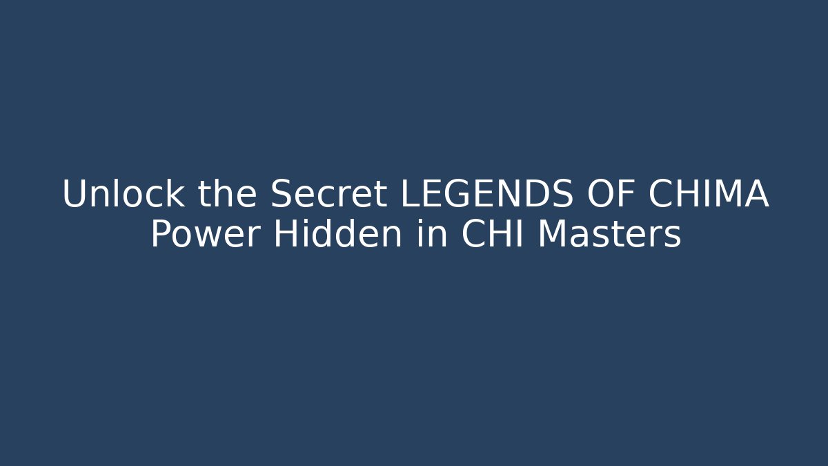 Unlock the Secret LEGENDS OF CHIMA Power Hidden in CHI Masters