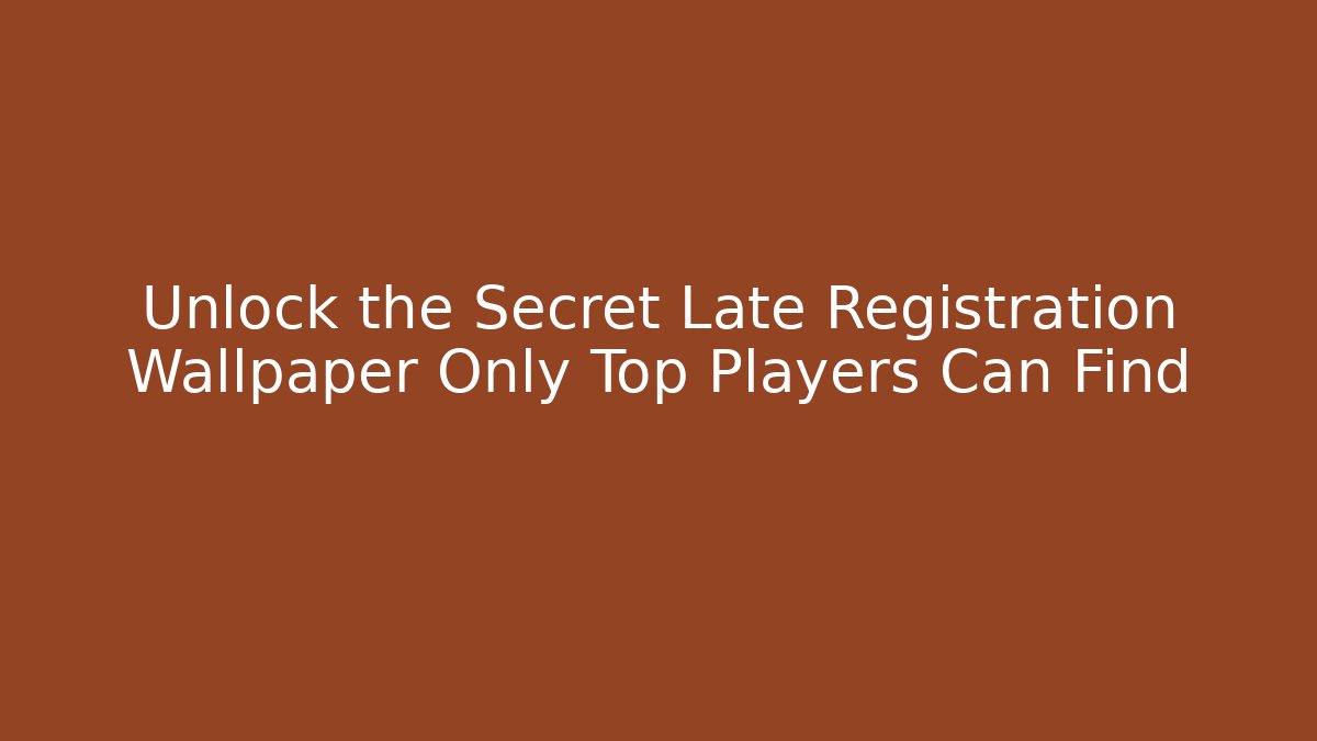 Unlock the Secret Late Registration Wallpaper Only Top Players Can Find