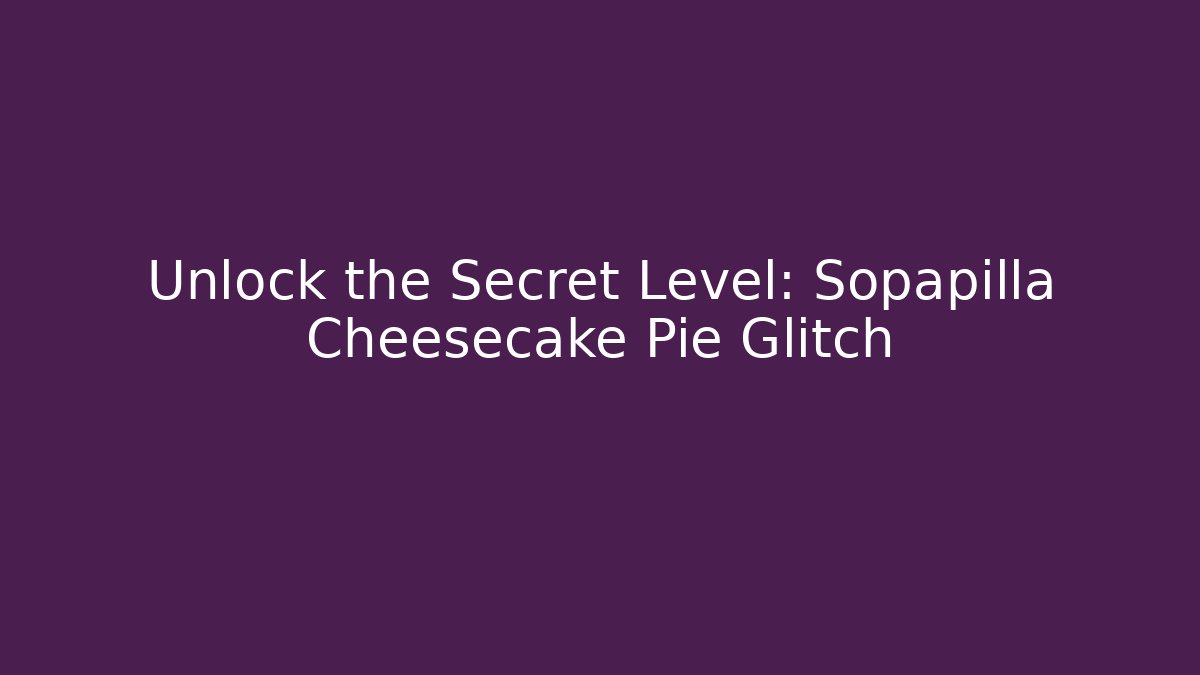 Unlock the Secret Level: Sopapilla Cheesecake Pie Glitch