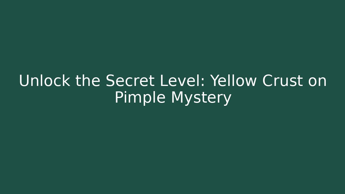 Unlock the Secret Level: Yellow Crust on Pimple Mystery