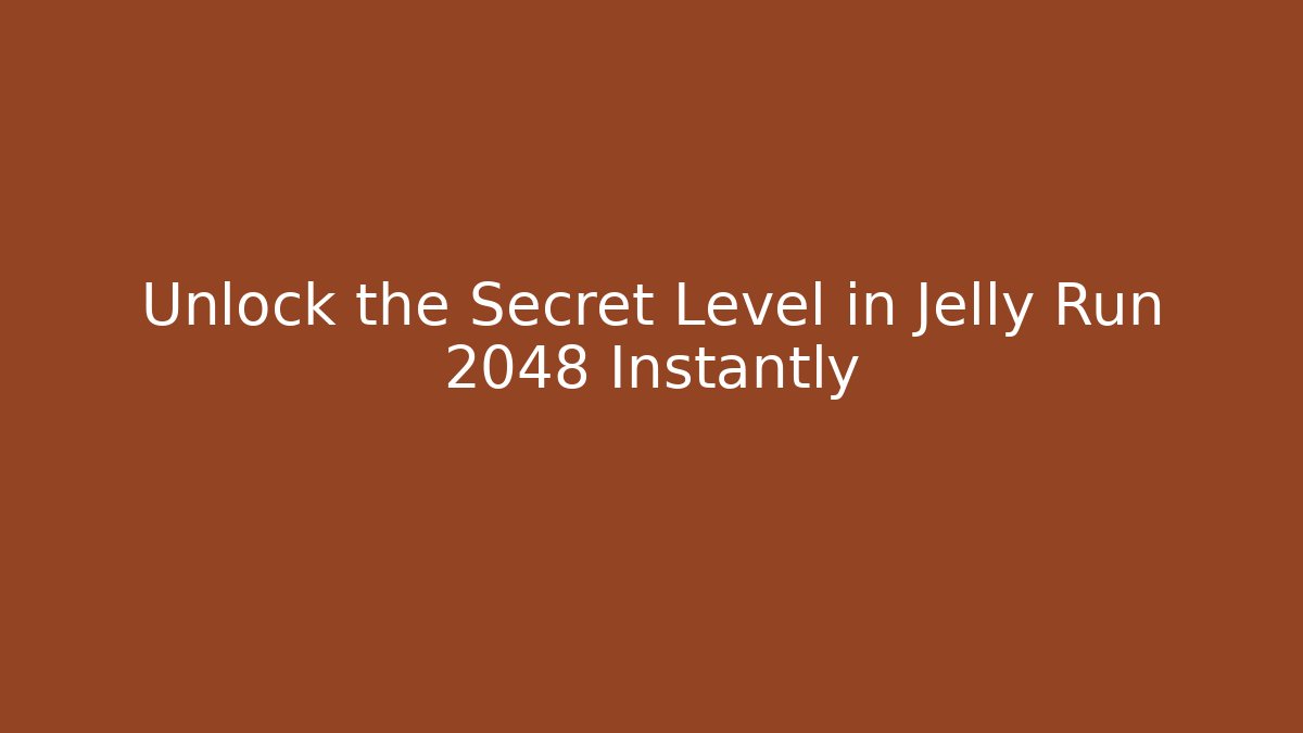 Unlock the Secret Level in Jelly Run 2048 Instantly