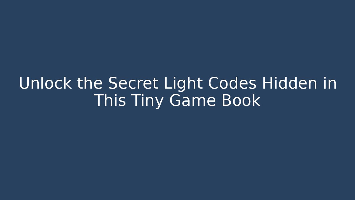 Unlock the Secret Light Codes Hidden in This Tiny Game Book
