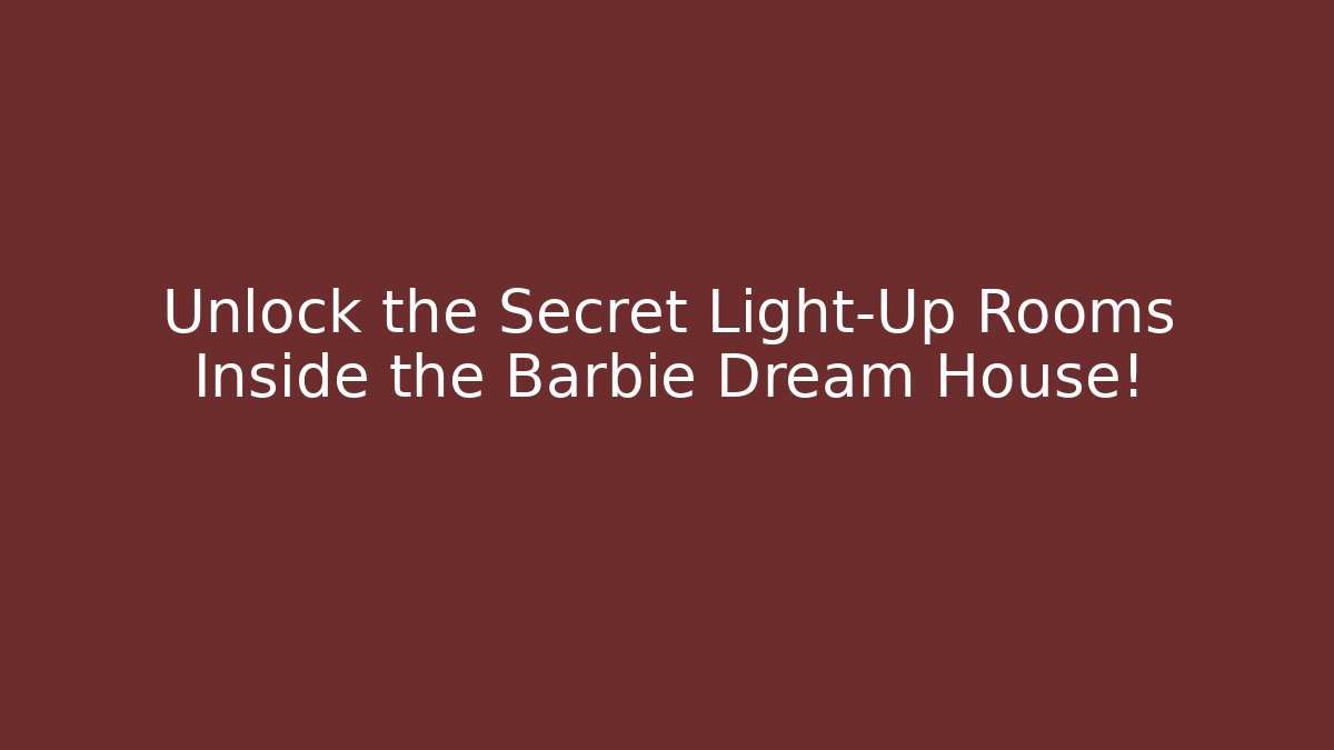 Unlock the Secret Light-Up Rooms Inside the Barbie Dream House!