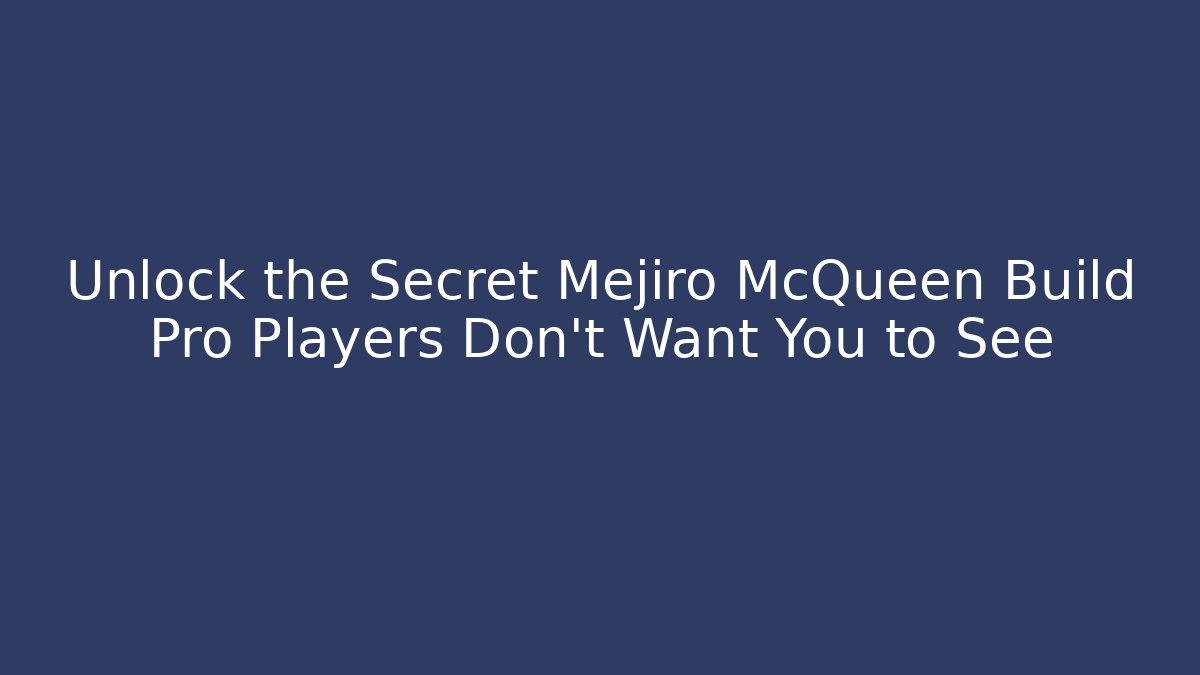Unlock the Secret Mejiro McQueen Build Pro Players Don't Want You to See