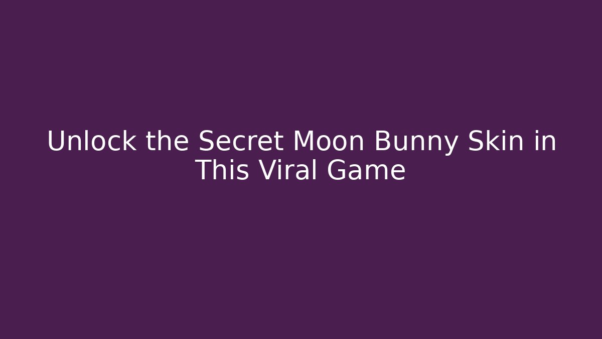 Unlock the Secret Moon Bunny Skin in This Viral Game