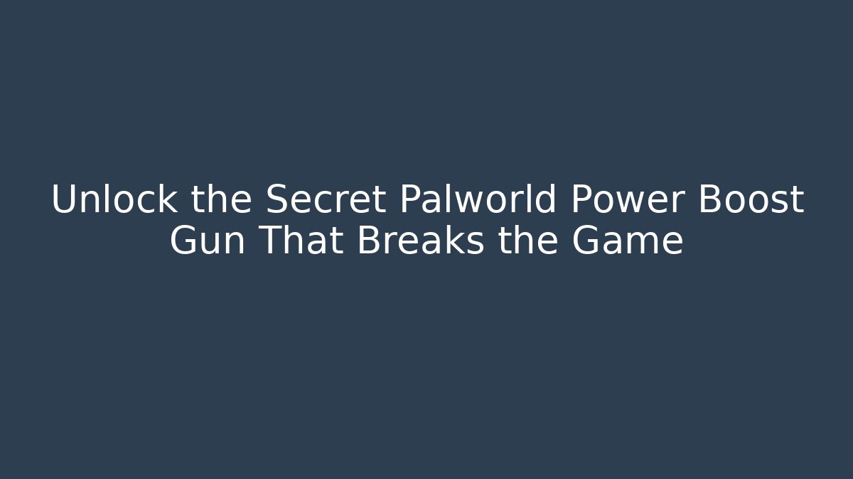 Unlock the Secret Palworld Power Boost Gun That Breaks the Game