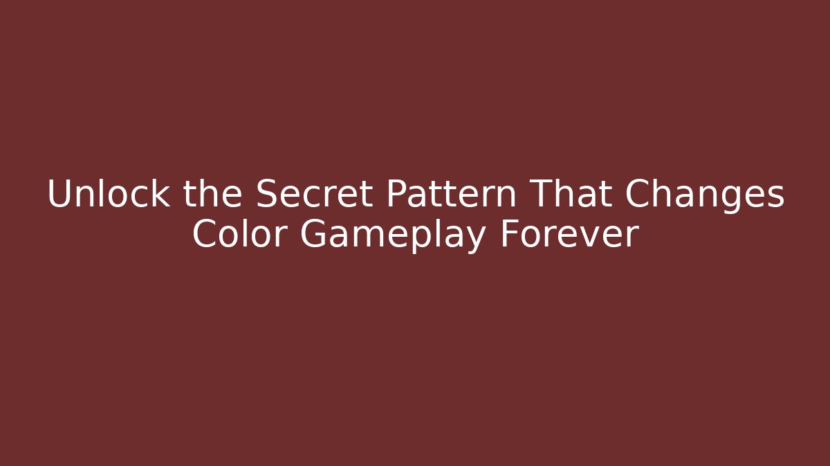 Unlock the Secret Pattern That Changes Color Gameplay Forever - Create More Assets