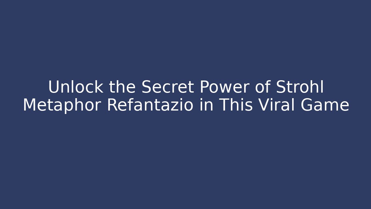 Unlock the Secret Power of Strohl Metaphor Refantazio in This Viral Game