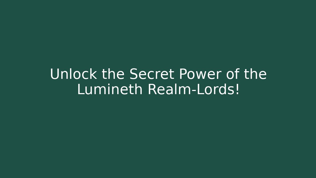 Unlock the Secret Power of the Lumineth Realm-Lords!