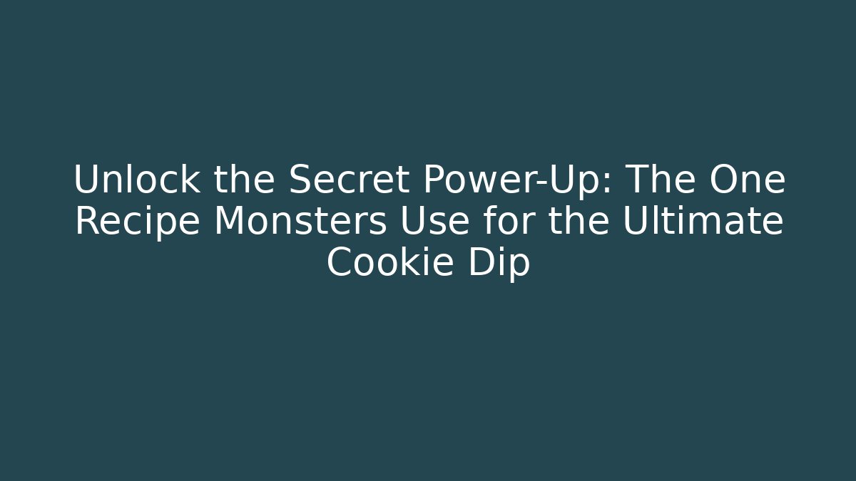 Unlock the Secret Power-Up: The One Recipe Monsters Use for the Ultimate Cookie Dip