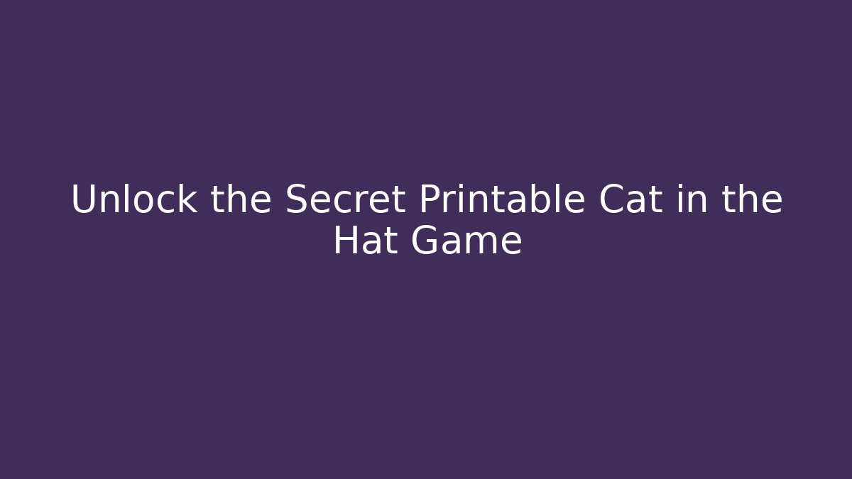 Unlock the Secret Printable Cat in the Hat Game