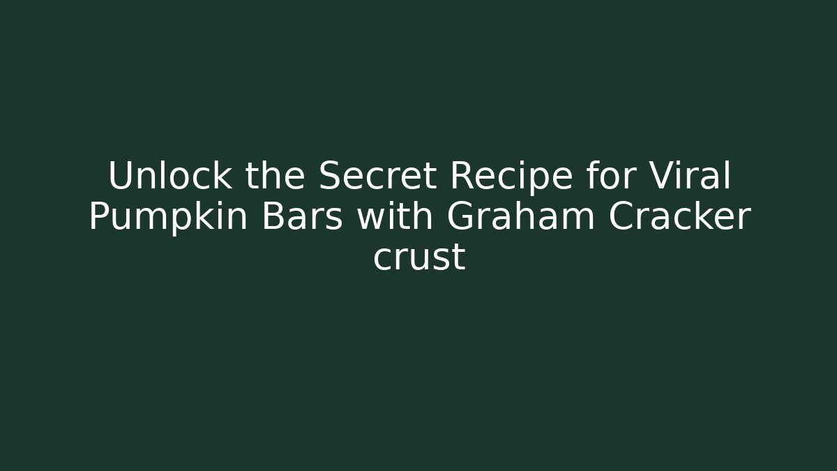 Unlock the Secret Recipe for Viral Pumpkin Bars with Graham Cracker crust