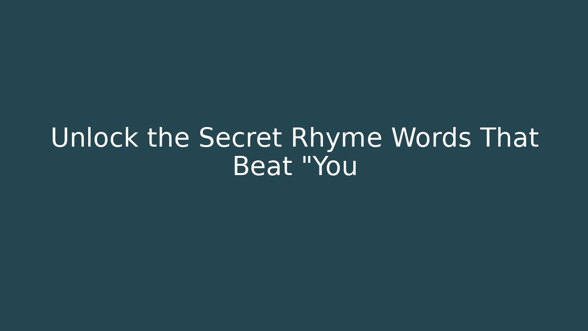 Unlock the Secret Rhyme Words That Beat "You