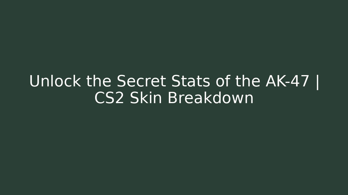 Unlock the Secret Stats of the AK-47 | CS2 Skin Breakdown