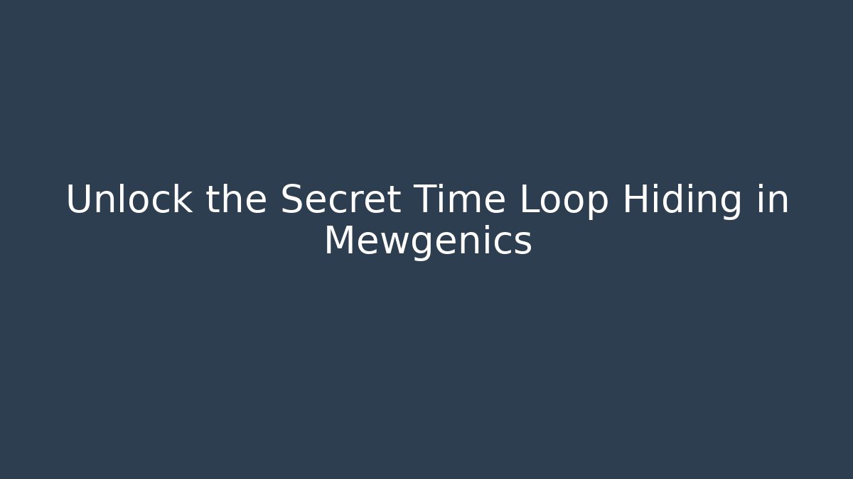 Unlock the Secret Time Loop Hiding in Mewgenics - Create More Assets