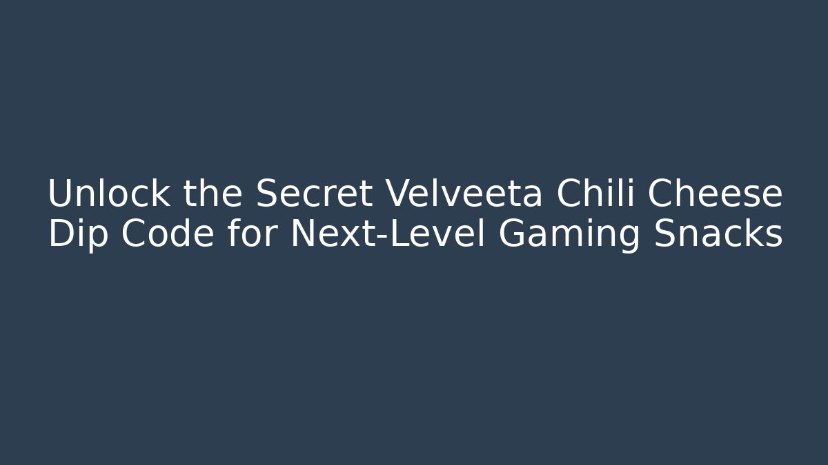 Unlock the Secret Velveeta Chili Cheese Dip Code for Next-Level Gaming Snacks