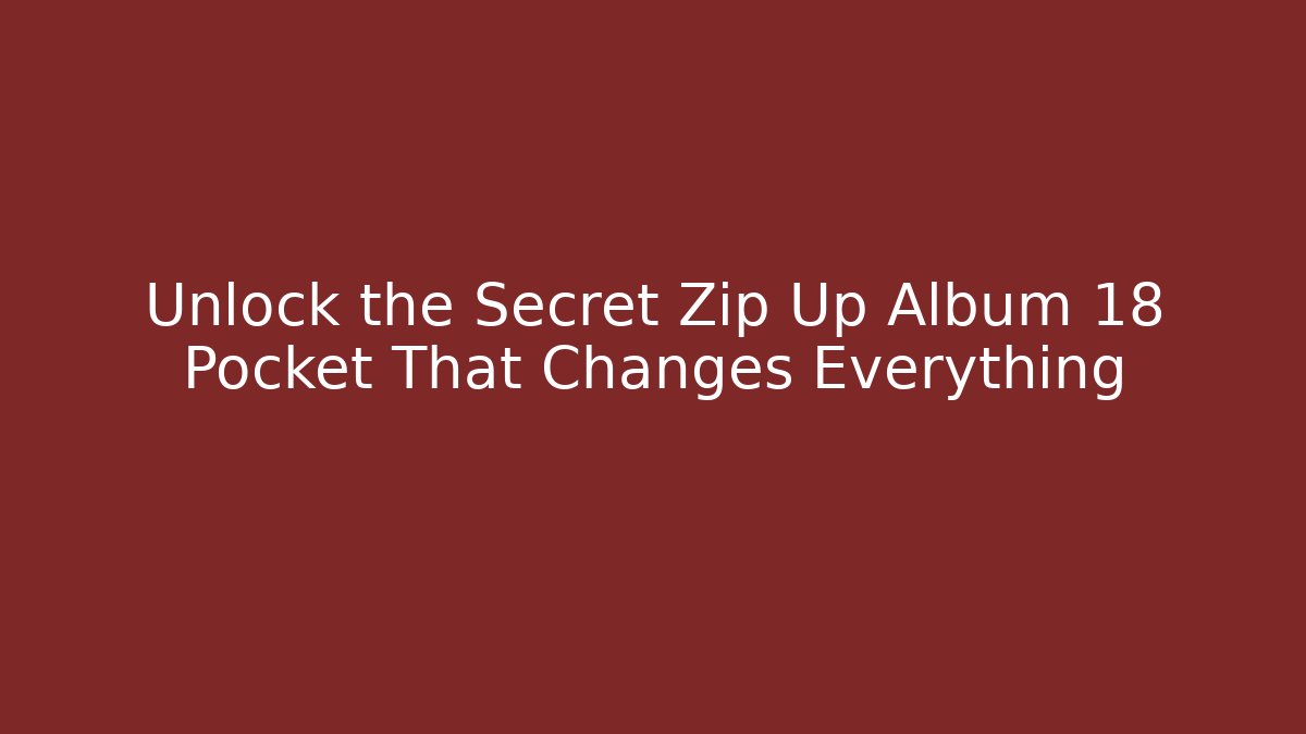 Unlock the Secret Zip Up Album 18 Pocket That Changes Everything
