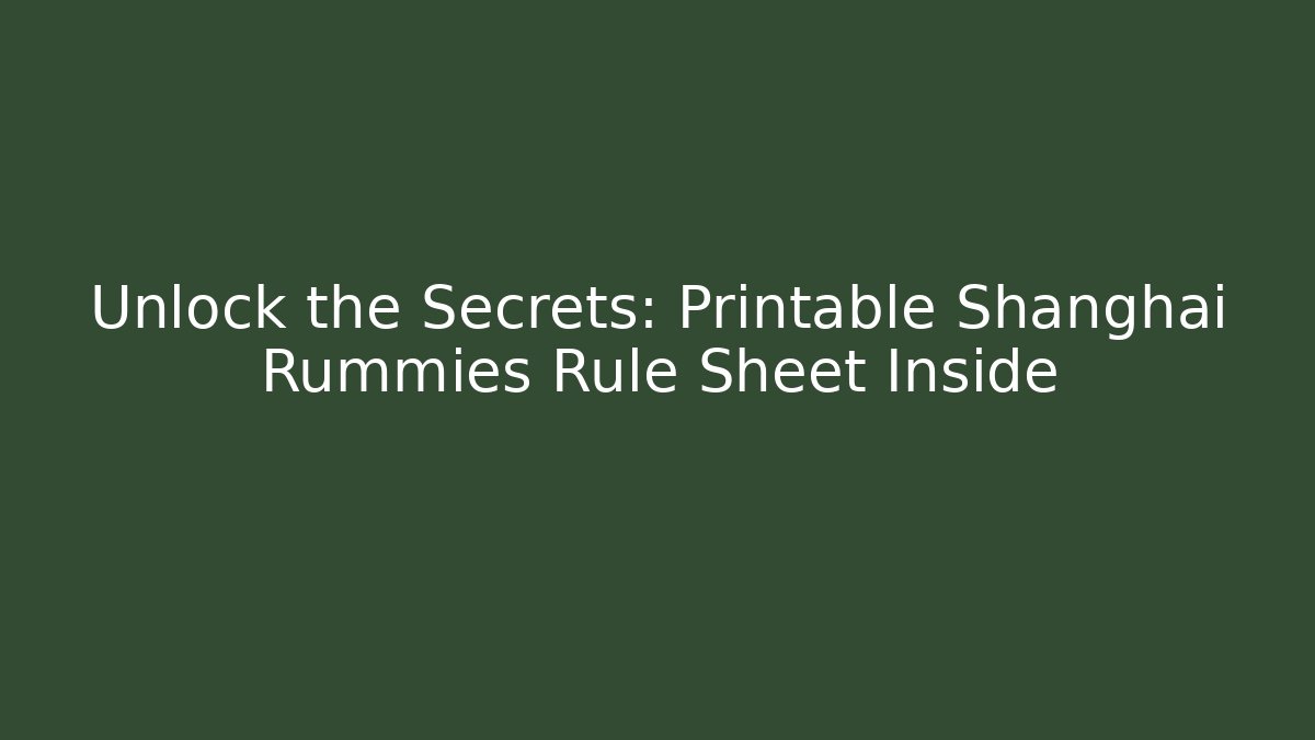 Unlock the Secrets: Printable Shanghai Rummies Rule Sheet Inside