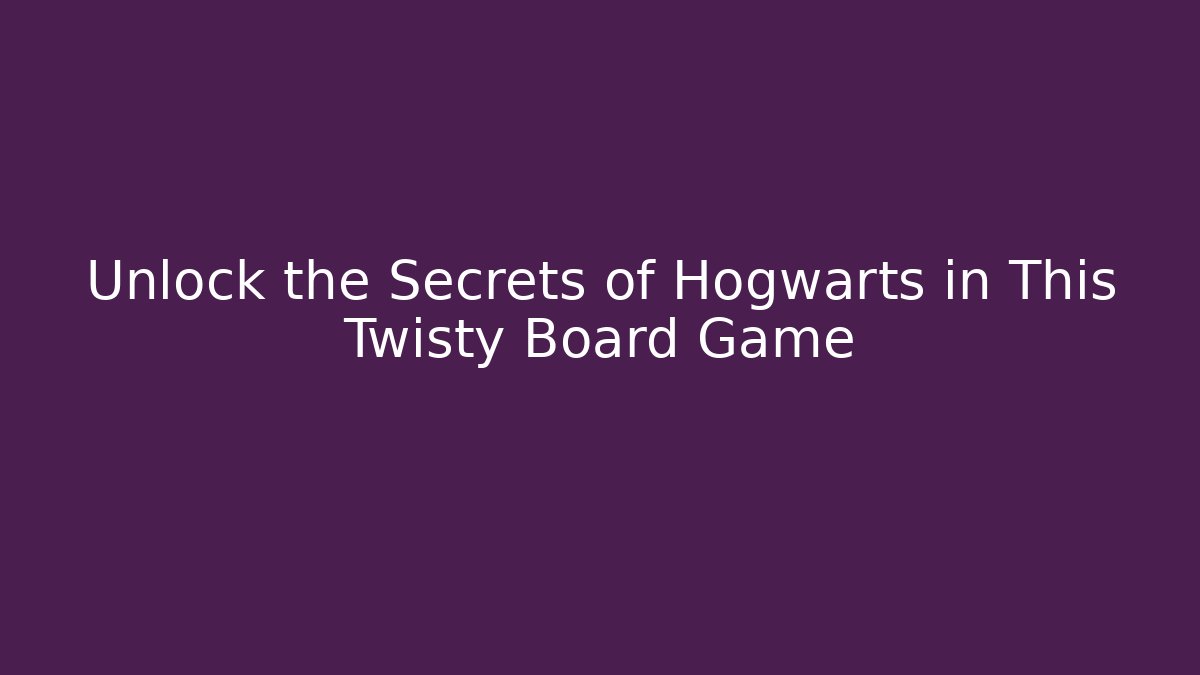 Unlock the Secrets of Hogwarts in This Twisty Board Game