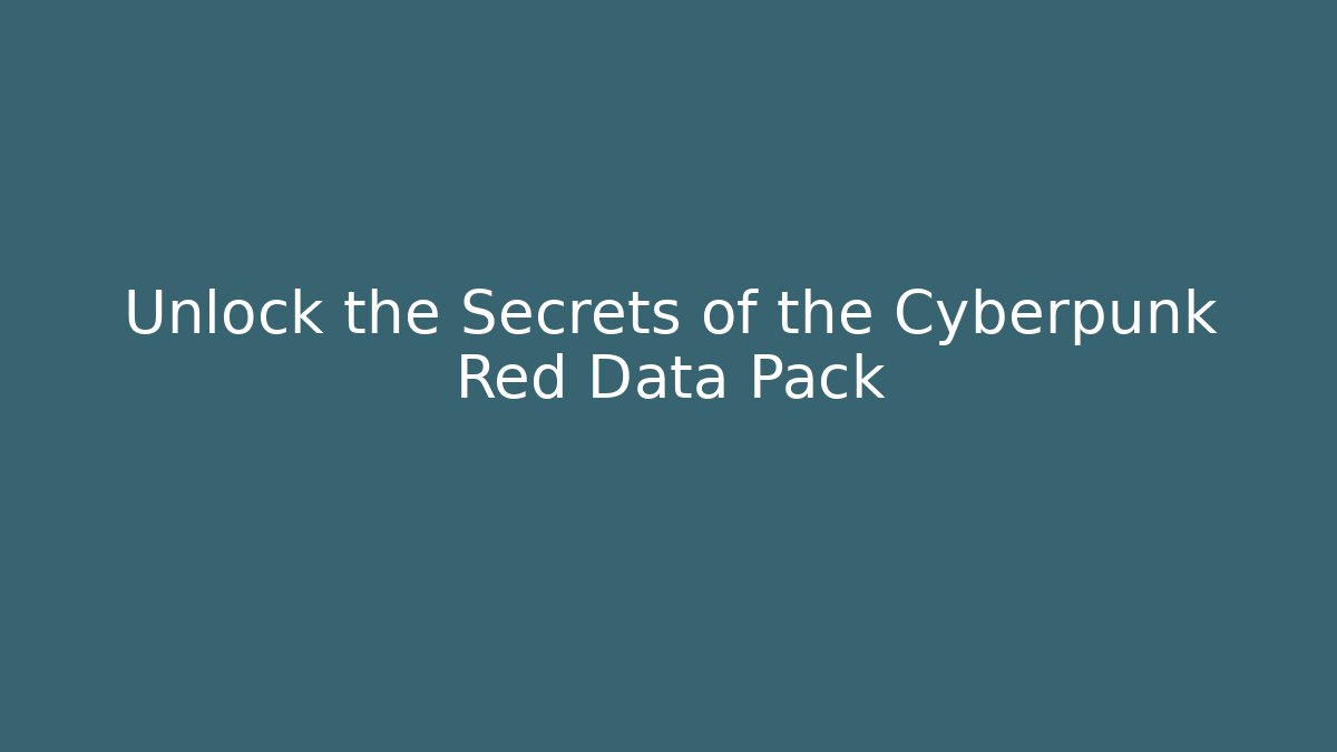 Unlock the Secrets of the Cyberpunk Red Data Pack