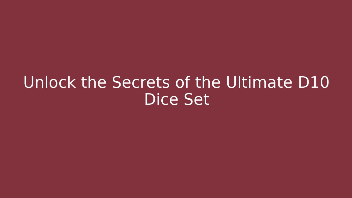 Unlock the Secrets of the Ultimate D10 Dice Set