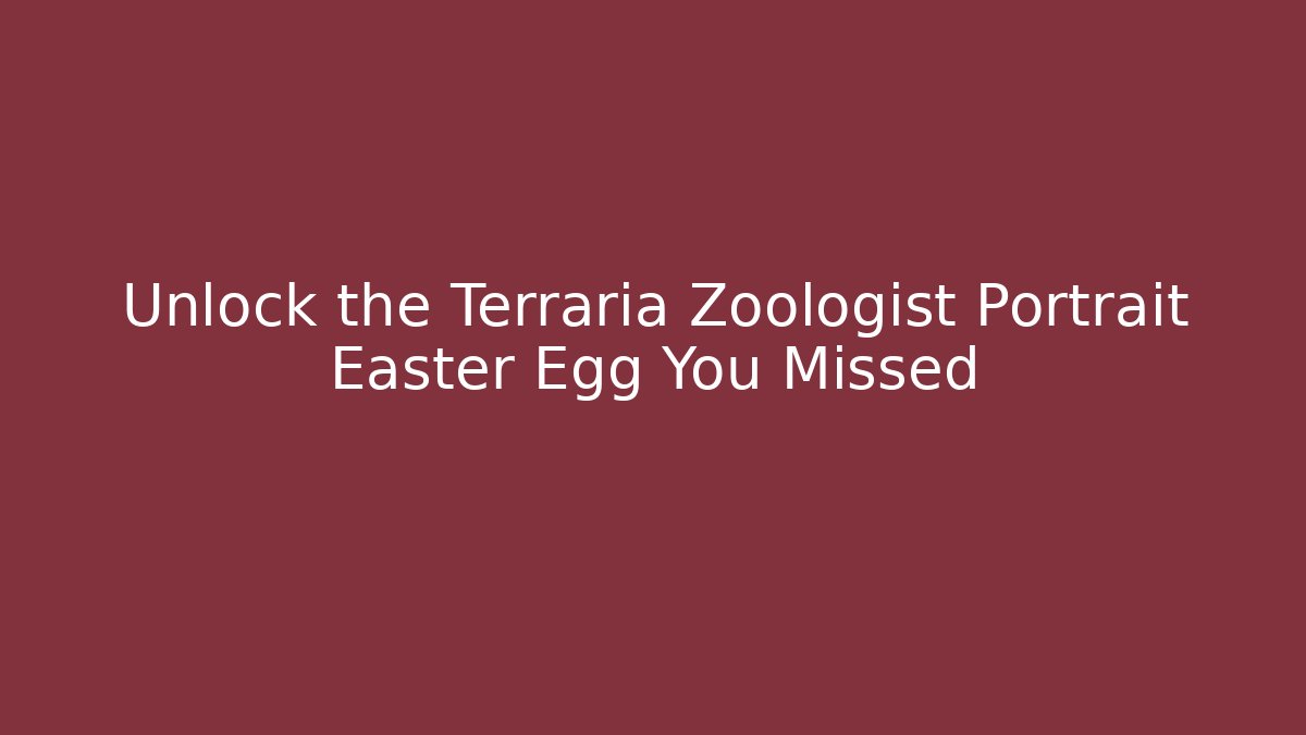 Unlock the Terraria Zoologist Portrait Easter Egg You Missed