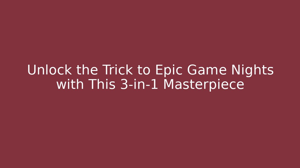 Unlock the Trick to Epic Game Nights with This 3-in-1 Masterpiece
