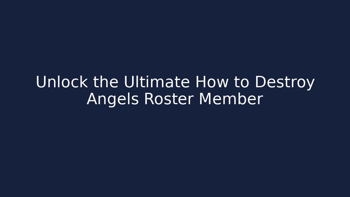 Unlock the Ultimate How to Destroy Angels Roster Member