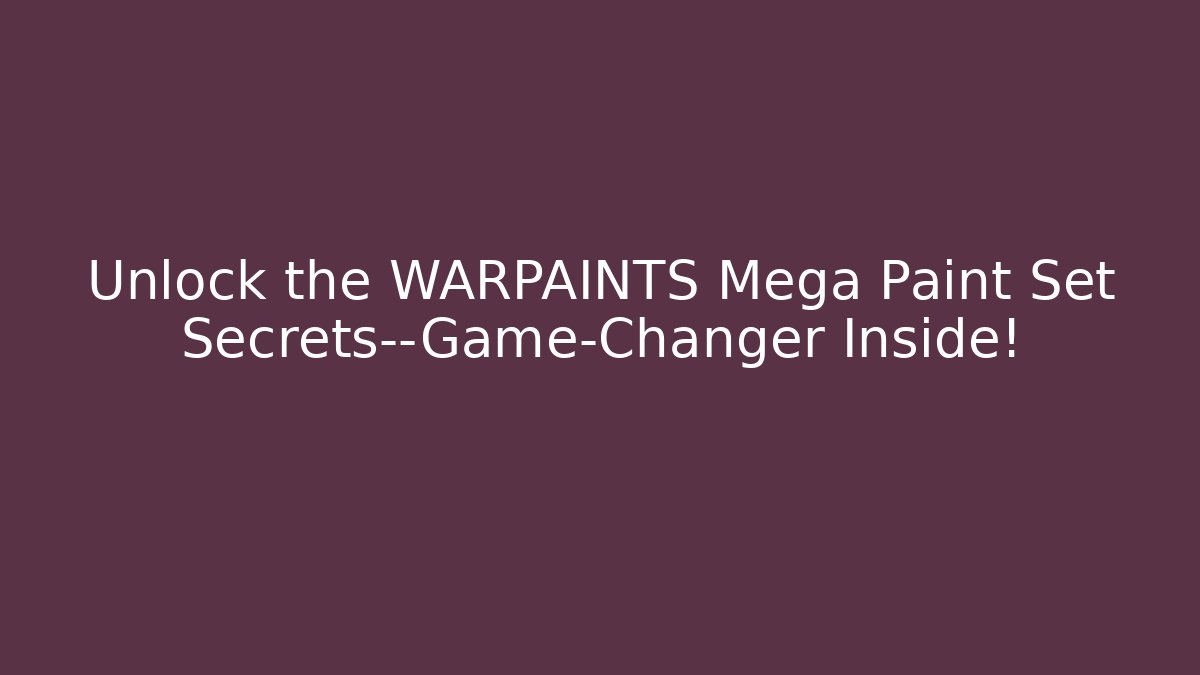 Unlock the WARPAINTS Mega Paint Set Secrets—Game-Changer Inside! - Create More Assets