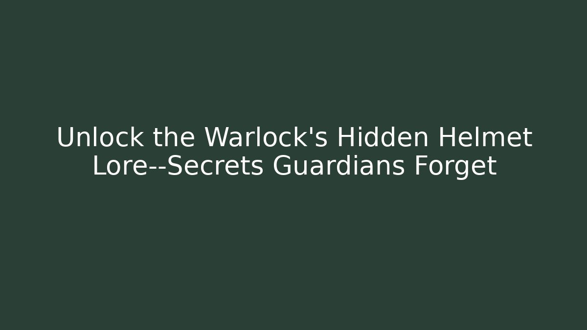 Unlock the Warlock’s Hidden Helmet Lore—Secrets Guardians Forget - Create More Assets