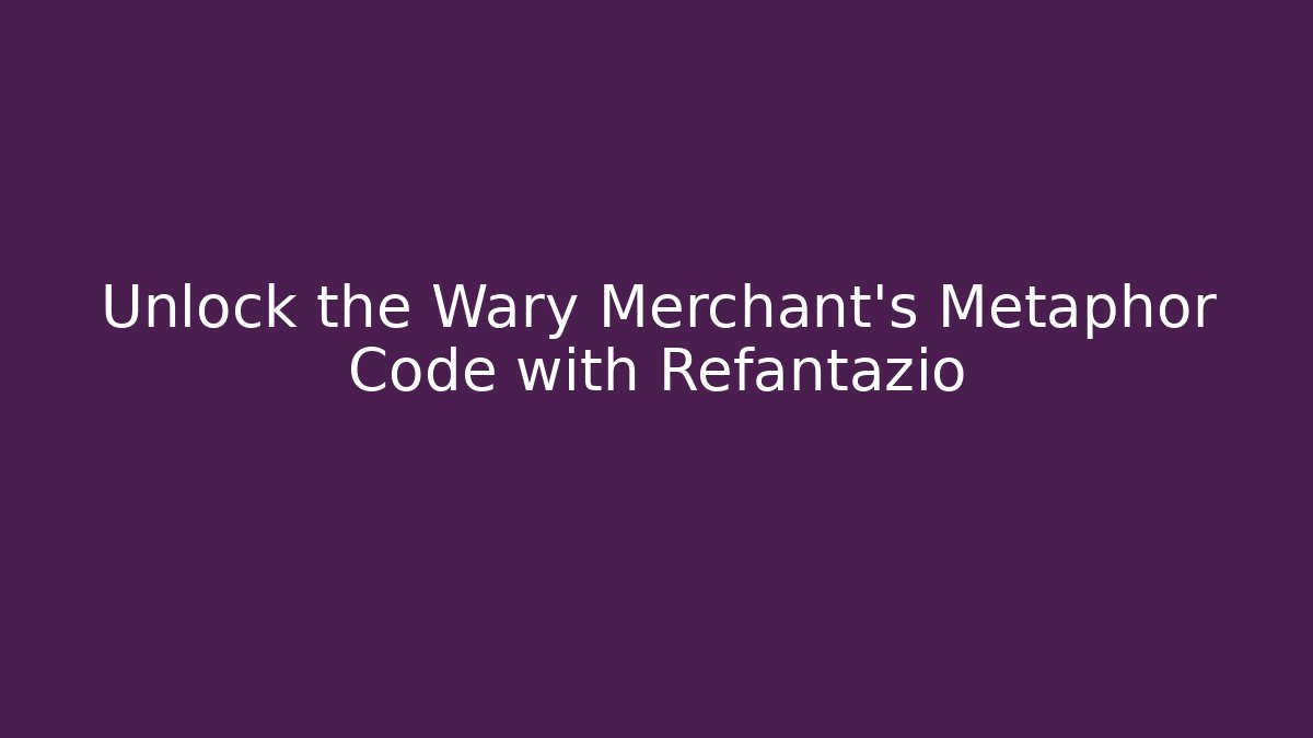 Unlock the Wary Merchant's Metaphor Code with Refantazio
