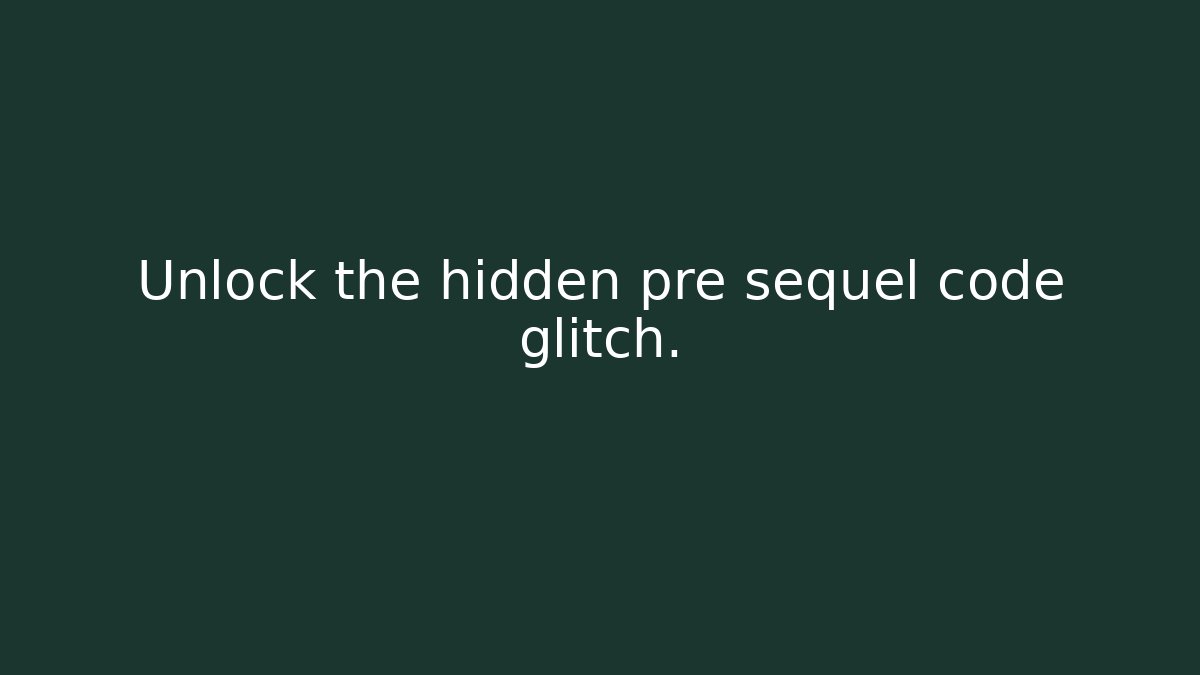 Unlock the hidden pre sequel code glitch. - Create More Assets