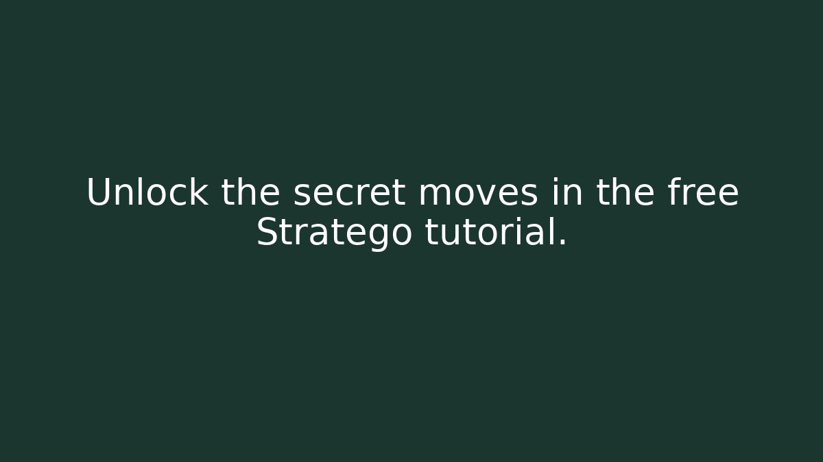 Unlock the secret moves in the free Stratego tutorial. - Create More Assets