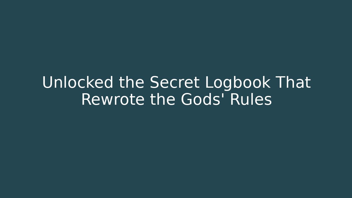 Unlocked the Secret Logbook That Rewrote the Gods’ Rules