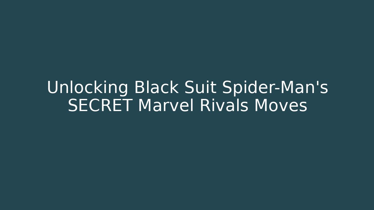 Unlocking Black Suit Spider-Man's SECRET Marvel Rivals Moves