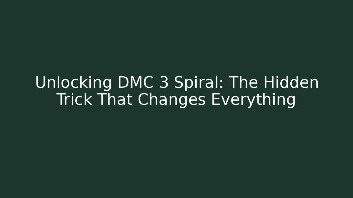 Unlocking DMC 3 Spiral: The Hidden Trick That Changes Everything