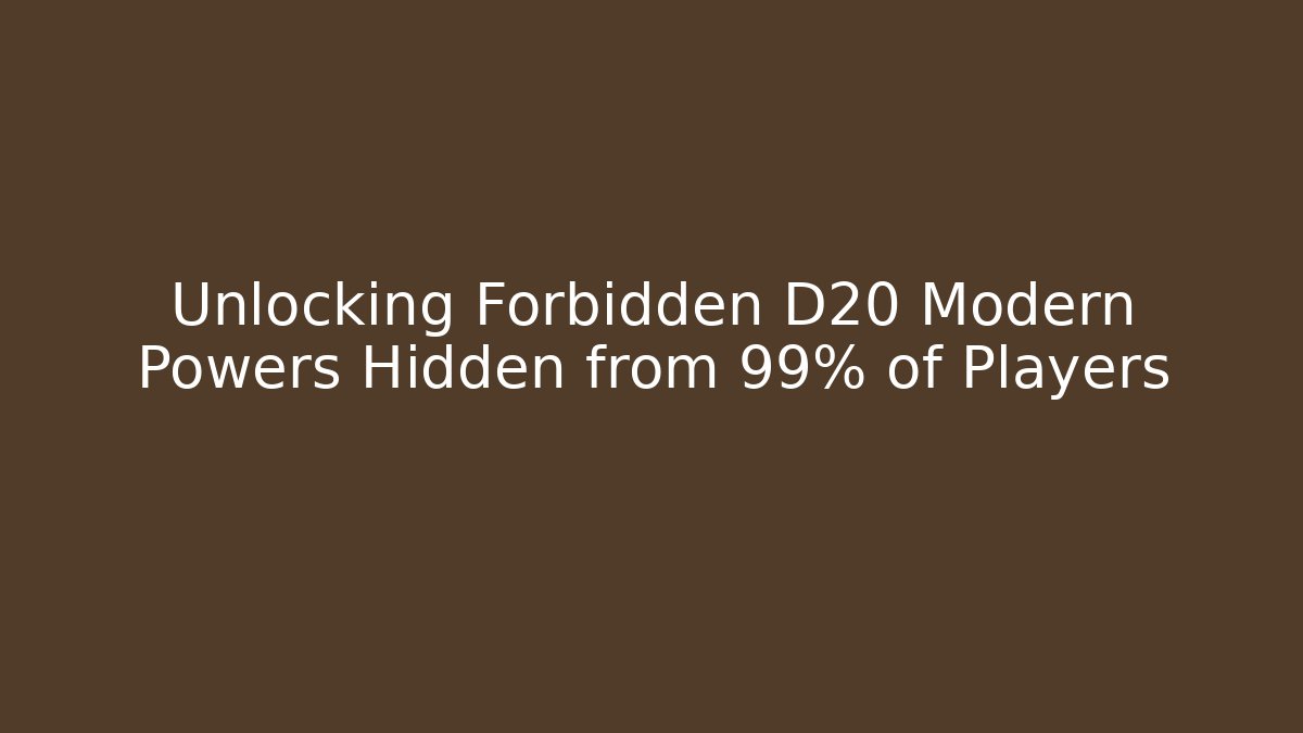 Unlocking Forbidden D20 Modern Powers Hidden from 99% of Players