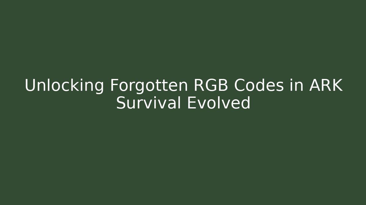 Unlocking Forgotten RGB Codes in ARK Survival Evolved - Create More Assets