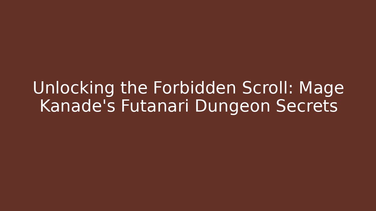 Unlocking the Forbidden Scroll: Mage Kanade's Futanari Dungeon Secrets