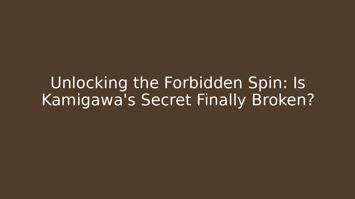 Unlocking the Forbidden Spin: Is Kamigawa's Secret Finally Broken?