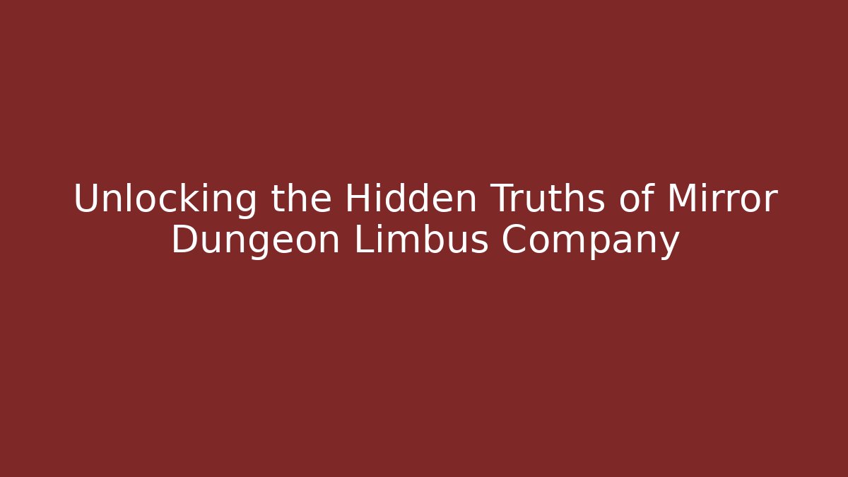 Unlocking the Hidden Truths of Mirror Dungeon Limbus Company