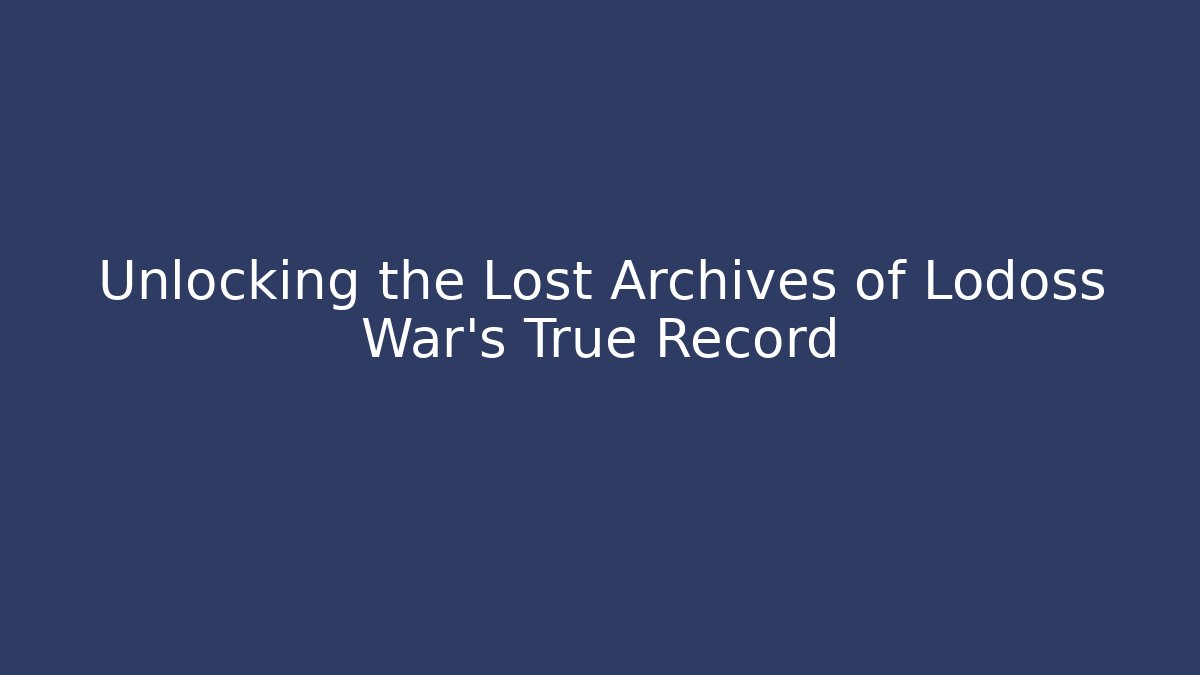 Unlocking the Lost Archives of Lodoss War's True Record