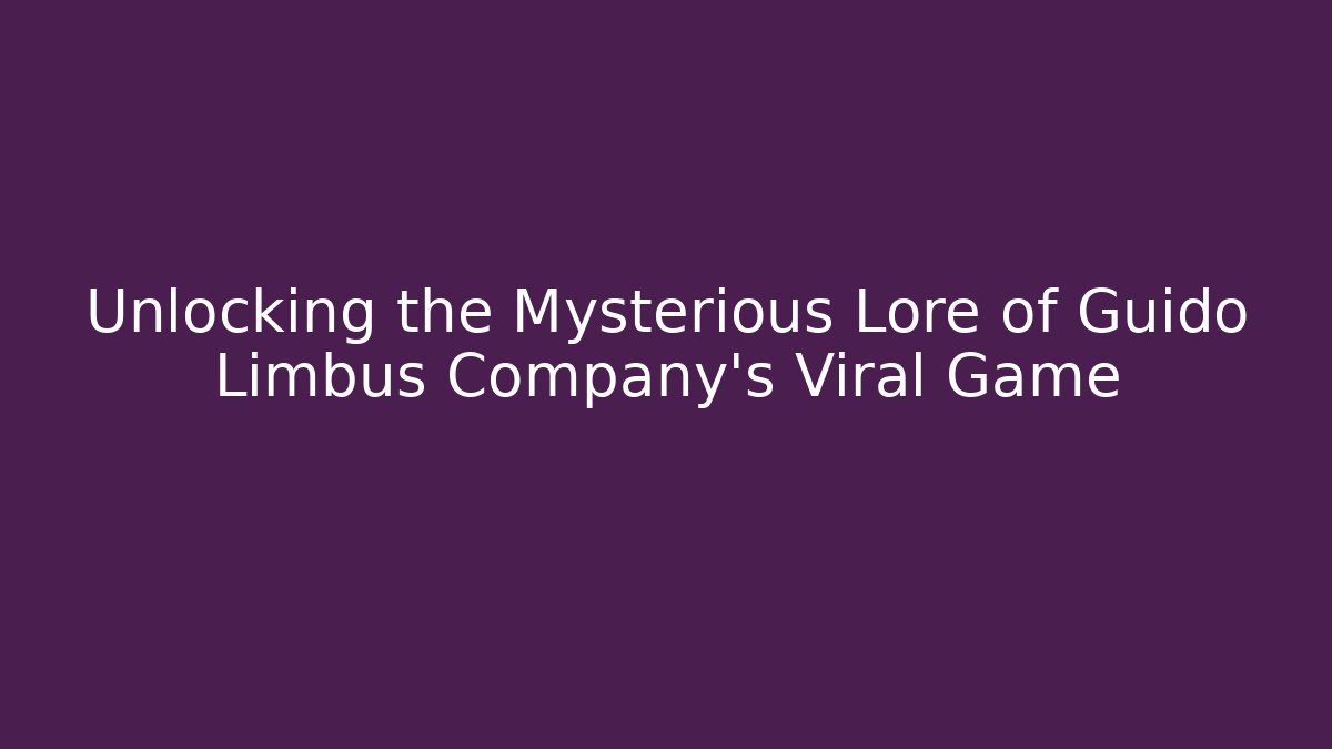 Unlocking the Mysterious Lore of Guido Limbus Company’s Viral Game