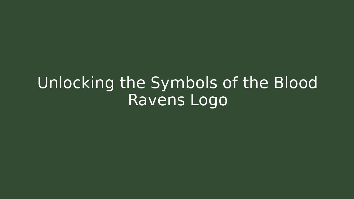 Unlocking the Symbols of the Blood Ravens Logo