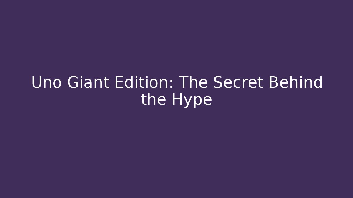 Uno Giant Edition: The Secret Behind the Hype - Create More Assets